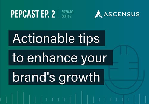 How Advisors Can Launch Their Own PEPs to Increase Brand Awareness: Customization, Engagement, and Simplified Administration 