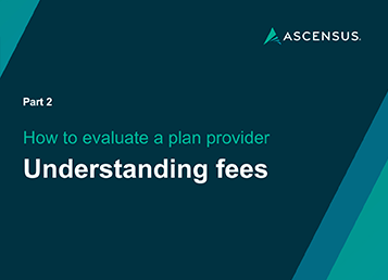 How to Evaluate a Plan Provider: Understanding Fees