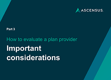 How to Evaluate a Plan Provider: Key Considerations for Compliance, Technology, and Participant Experience 